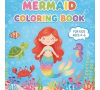 MERMAID COLORING BOOK FOR KIDS AGES 4+: FUN & EASY MERMAID DESIGNS TO COLOR FOR RELAXATION AND CREATIVITY(122 PAGES)