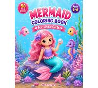 Mermaid Coloring Book for Little Girls: 50 Cute and Easy Designs for Ages 3-6