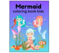 Mermaid coloring book kids: Book: Coloring Book For Kids - 50 Cute Coloring Pages With Mermaids to Color (Paperback)
