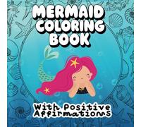 Mermaid Coloring Book: Positive Affirmations