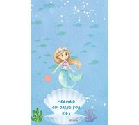 Mermaid coloring for kids: The Magical Mermaid Coloring Book