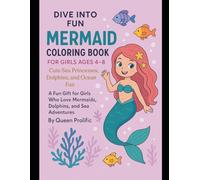 Mermaid Colouring Book for girls Ages 4-8: Cute sea princesses, Dolphins, and Ocean fun: A fun Gift for girls who love Mermaids, Dolphins, and sea Adventures