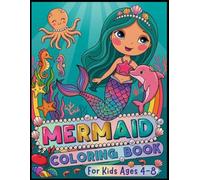 Mermaid colouring book for kids age 4 - 8: Magical Mermaids, Sea Creatures, and Ocean Adventures Color, Play, and Explore - Mermaid and Undersea .