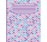 Mermaid Composition Notebook: Magical Mermaid-Themed Journal for Girls - 7.5 x 9.25 in, 100 Pages, Pink, Blue, Teal & Purple Design: Perfect for School, Journaling, or Creative Writing