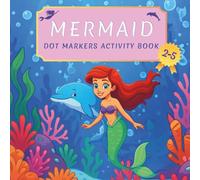 Mermaid Dot Markers Activity: Easy Big Dots for Little Hands | Fun Dot Coloring Book for Toddlers | Guided Dot Art for Kids