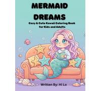 Mermaid Dreams: Cozy & Cute Kawaii Coloring Book for Kids and Adults