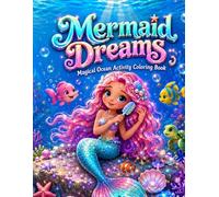 Mermaid Dreams: Magical Ocean Activity Coloring Book: Trace, Color & Create - Enchanting Mermaid Scenes, Underwater Fantasy Art & Sea Creature Illustrations for Kids Ages 6-14