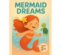 MERMAID DREAMS: Simple Mermaid Coloring Book for Toddlers: 40 Bold and Easy Designs for Kids Ages 2-4, Fun Ocean Magic for Little Hands (Bold & Easy: My First Coloring Books (Ages 2+))