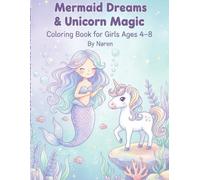 Mermaid Dreams & Unicorn Magic Coloring Book for Girls Ages 4-8: A Cute & Whimsical Coloring Book with Princesses, Fairytale Friends, and Magical Adventures