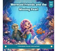 Mermaid Friends and the Missing Pearl: A Storytime Coloring Book for Kids Ages 4-8 | 50 Cute Mermaid Pages to Color | Storybook Friends Collection Book 4