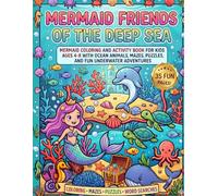 Mermaid Friends of the Deep Sea: Mermaid Coloring and Activity Book for Kids ages 4-8 with Ocean Animals, Mazes, Puzzles, Word Searches, and Fun Underwater Adventures