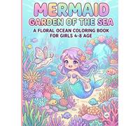 Mermaid Garden of the Sea: A Floral Ocean Coloring Book for Girls 4-8 Age: Bold Easy Cute Mermaids, Ocean Flowers, Coral Castles, and Sea Friends | Fun Marine Activity Pages for Kids