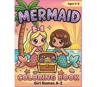 Mermaid Girls A to Z - A Coloring Book for Girls Ages 3 to 8: 26 Kawaii Mermaid Characters with Matching Girl Names, Plus Bonus Ocean Scenes - Thick ... Z Coloring Collection by Little Puddle Press)