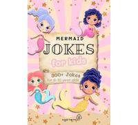 Mermaid Jokes For Kids Book: 300+ Hilarious Mermaid Jokes for Kids Ages 6-10 | Easy-to-Read Fun with Mermaids | 6x9 inches, 122 pages...Gift for Vacations, Holidays, Birthdays and Fun Times!