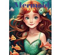 Mermaid Kids: Mermaid Coloring book for kids with Beautiful Mermaids and more.