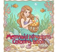 Mermaid Kingdom Coloring Book: Cute Magical Mermaids for Kids