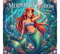 Mermaid Kingdom Coloring Book: Cute & Magical Mermaids, Ocean Friends, and Underwater Adventures for Relaxing Coloring Fun