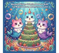 Mermaid Kittens Coloring Book for Kids: 52 Magical Ocean Adventures to Color: Adorable Kawaii Coloring Pages Featuring Kitten Mermaids, Seahorses, ... Worlds for Girls and Boys Ages 4 to 10