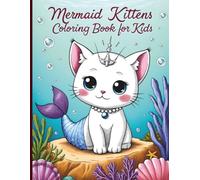 Mermaid Kittens Coloring Book for Kids: Cute and Magical cat mermaids to color - a fun fantansy coloring adventure for ages 4-8