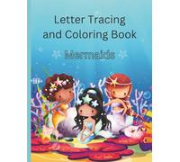 Mermaid Letter Tracing and Coloring Book | 8.5 x 11 inches | Soft Cover: Early Writing Practice with Enchanting Mermaid Coloring Pictures