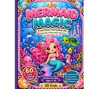 Mermaid Magic: A Cute Kawaii Coloring Book with 60 Adorable Underwater Adventures for Kids Ages 4-10