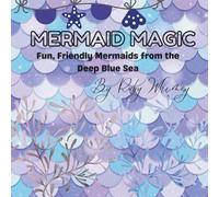 Mermaid Magic: Friendly mermaid from the deep blue sea colouring book