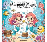 Mermaid Magic & Sea Critters: A Whimsical Coloring Journey for Kids