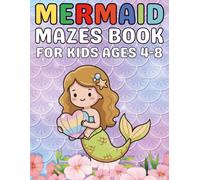 Mermaid Mazes for Kids Ages 4-8: Easy and Fun Mermaid Maze Adventures for Boys and Girls