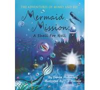 Mermaid Mission: A Shell for Nell (The Adventures of Minky and Bee)