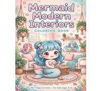 Mermaid Modern Interiors Coloring Book: 40 Cute Kawaii Mermaids in Cozy Boho Homes - Modern Living Rooms, Bedrooms, Kitchens and Daily Life | Coloring Book for Girls Ages 4-8