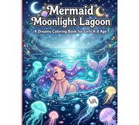 Mermaid Moonlight Lagoon: A Dreamy Coloring Book for Girls 4-8 Age: Bold, Easy and Cute Under the Sea Night Sky Coloring Pages for Kids, Toddlers, & ... Fun Dreamy Ocean Gift Idea for Mermaid Lovers