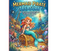 Mermaid Pirate Treasure: An Ocean Adventure Coloring Book for Kids 4-8 Age: Bold, Easy and Cute Under the Sea Pirate Ship Coloring Pages for Kids, ... | Fun Screen-Free Ocean Adventure Gift Idea