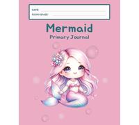 Mermaid Primary Journal: K-2 Draw and Write Composition Notebook: 124 Pages of Dashed Handwriting Lines Practice with Picture Box - The Magical Sparkle Collection (Pink Edition)