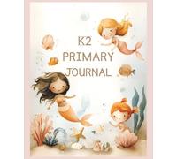 Mermaid Primary Journal: K-2 Draw and Write Composition Notebook: 124 Pages of Dashed Handwriting Lines Practice with Picture Box - The Magical Sparkle Collection (Rose Edition)
