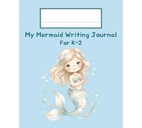 Mermaid Primary Journal: K-2 Draw and Write Composition Notebook: 124 Pages of Dashed Handwriting Lines Practice with Picture Box - The Magical Sparkle Collection (Blue Edition)