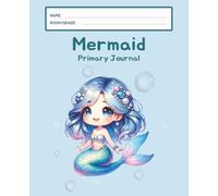 Mermaid Primary Journal: K-2 Draw and Write Composition Notebook: 124 Pages of Dashed Handwriting Lines Practice with Picture Box - The Magical Sparkle Collection (Blue Edition)