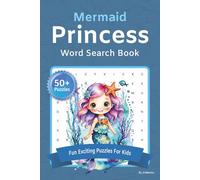 Mermaid Princess Word Search Puzzle Book: Easy-to-Read Word Searches for Kids ages 5-9 with Adventures, Fun Puzzles, and Magical Themes | 6x9 Inches, 110 Pages, 50+ Puzzles, 450+ Words