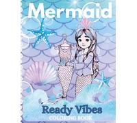 Mermaid Ready Vibes: Coloring Book