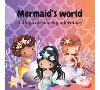 Mermaid’s world: A magical coloring adventure