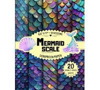 Mermaid Scale Scrapbook Paper: 10 Iridescent Ocean Designs, 20 Double-Sided Sheets for Crafting Projects, Collage, Decoupage, Junk Journals & More | 8.5" x 11"