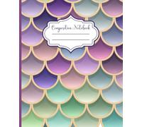Mermaid Scales Composition Notebook: Colorful Pastel Ocean-Inspired Journal, College Ruled, 110 Pages for School, Writing, and Creative Notes (Meghla's Notes)