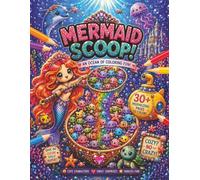 Mermaid Scoop! An Ocean of Coloring Fun: 30+ Magical Pages Filled with Adorable Sea Creatures, Underwater Treasures & Crazy Scoop Surprises for Ages ... Series of Coloring Books. 'Crazy Not Cozy'!)