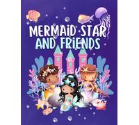 Mermaid Star and Friends: A Coloring Book of Positive Affirmations for Kids