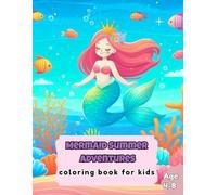 Mermaid Summer Adventures: A Full Coloring Book For Kids Ages 4-8
