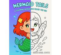 Mermaid Tails: A Coloring Adventure Under the Sea for Kids Ages 4-12
