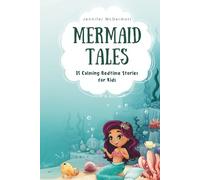 Mermaid Tales: 15 Calming Bedtime Stories for Kids (Magic Bedtime Tales)