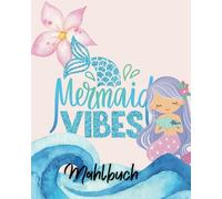 Mermaid Vibes Mahlbuch: Coloring Book
