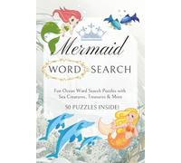 Mermaid Word Search Puzzle Book: Word Searches with Easy to Read Print about Mermaids, Ocean, Fairy Tales & More | 6x9 inches, 100 pages | 50 Puzzles ... (Magical Girls Word Search Adventures)