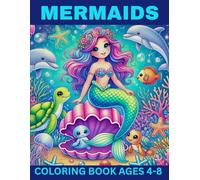 Mermaids: A Whimsical Coloring Book For Kids Ages 4 to 8 with 50 Beautiful Illustrations to Spark Creativity.
