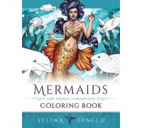 Mermaids and Animal Companions Coloring Book: Fantasy Coloring for Grown Ups (Fantasy Coloring by Selina)